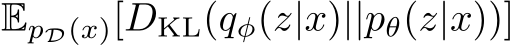 EpD(x)[DKL(qφ(z|x)||pθ(z|x))]