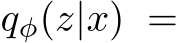  qφ(z|x) =