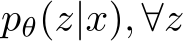 pθ(z|x), ∀z