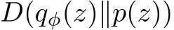  D(qφ(z)∥p(z))