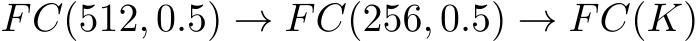 FC(512, 0.5) → FC(256, 0.5) → FC(K)