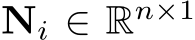  Ni ∈ Rn×1