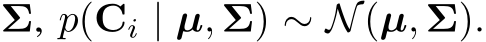  Σ, p(Ci | µ, Σ) ∼ N(µ, Σ).