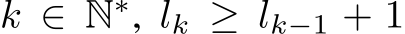  k ∈ N∗, lk ≥ lk−1 + 1