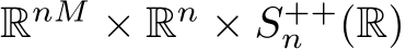  RnM × Rn × S++n (R)