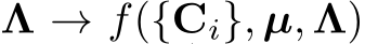  Λ → f({Ci}, µ, Λ)