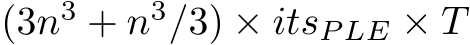 (3n3 + n3/3) × itsP LE × T