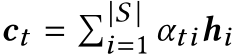  ct = �|S |i=1 αtihi