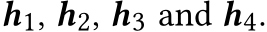  h1, h2, h3 and h4.