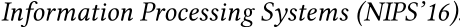 Information Processing Systems (NIPS’16)