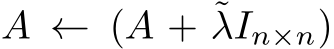  A ← (A + ˜λIn×n)