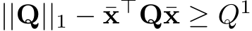  ||Q||1 − ¯x⊤Q¯x ≥ Q1