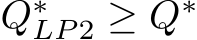  Q∗LP 2 ≥ Q∗