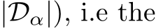 |Dα|), i.e the