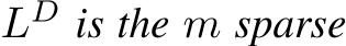  LD is the m sparse