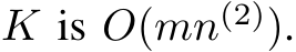  K is O(mn(2)).