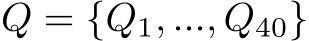 Q = {Q1, ..., Q40}