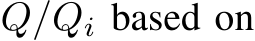  Q/Qi based on