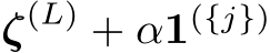 ζ(L) + α1({j})