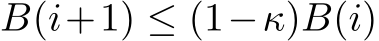  B(i+1) ≤ (1−κ)B(i)