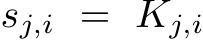  sj,i = Kj,i