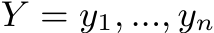 Y = y1, ..., yn