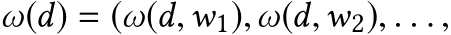  ω(d) = (ω(d,w1),ω(d,w2), . . . ,