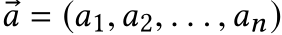  �a = (a1,a2, . . . ,an)