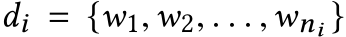  di = {w1,w2, . . . ,wni }