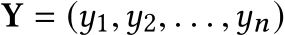  Y = (y1,y2, . . . ,yn)