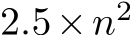  2.5×n2