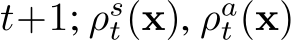  t+1; ρst(x), ρat (x)