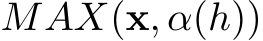  MAX(x, α(h))