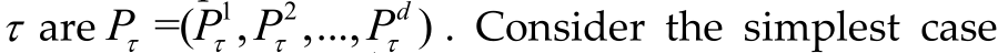  are 1 2=( , ,..., )dP P P P    .  Consider  the  simplest  case