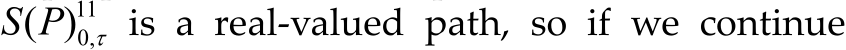 110,( )S P   is  a  real‐valued  path,  so  if  we  continue