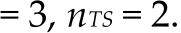 = 3, nTS = 2.