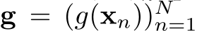  g = (g(xn))Nn=1