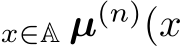 x∈A µ(n)(x