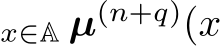 x∈A µ(n+q)(x