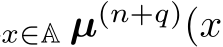 x∈A µ(n+q)(x