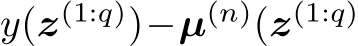  y(z(1:q))−µ(n)(z(1:q)