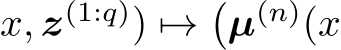 x, z(1:q)) �→�µ(n)(x