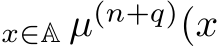 x∈A µ(n+q)(x