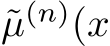 µ(n)(x