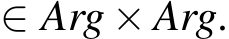 ∈ Arg × Arg.