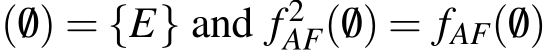 (/0) = {E} and f 2AF(/0) = fAF(/0)