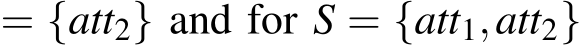  = {att2} and for S = {att1,att2}