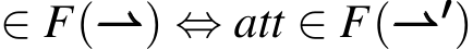  ∈ F(⇀⇀⇀) ⇔ att ∈ F(⇀⇀⇀′′′)