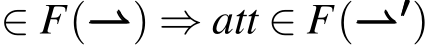  ∈ F(⇀⇀⇀) ⇒ att ∈ F(⇀⇀⇀′′′)