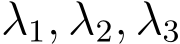 λ1, λ2, λ3